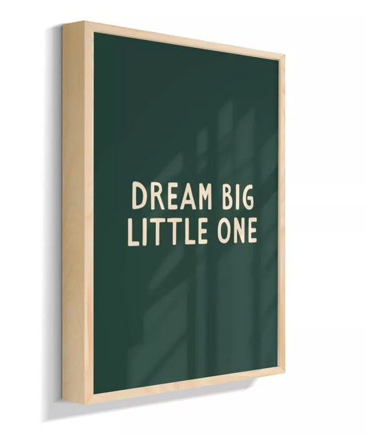 Dream big little one (verde)