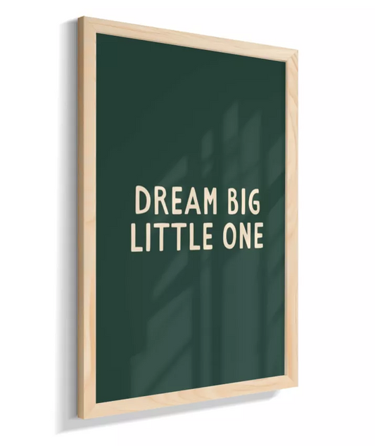 Dream big little one (verde)
