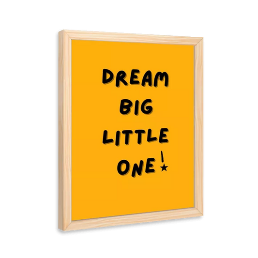 Dream big little one!