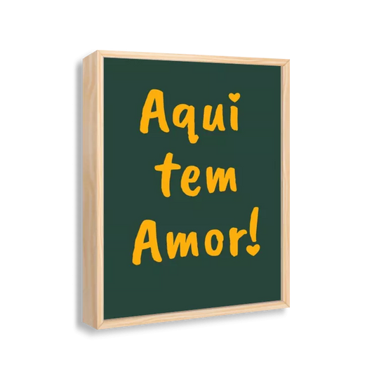 Aqui tem amor! (verde e amarelo)