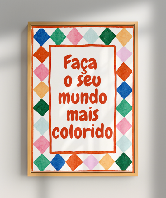 Faça o seu mundomais colorido