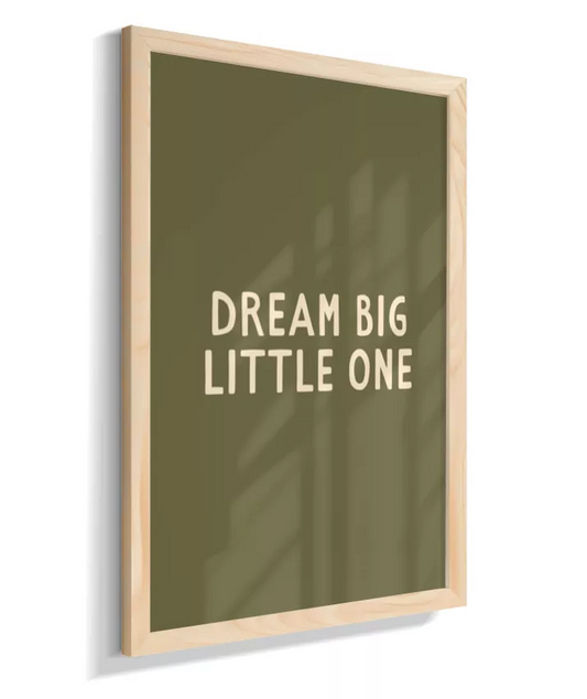 Dream big little one (verde musgo)
