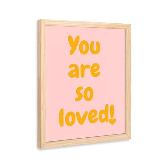 You are so loved! (rosa e amarelo)