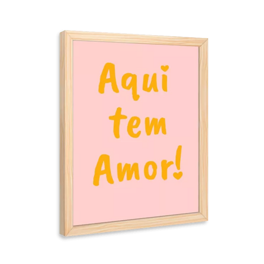 Aqui tem amor! (rosa e amarelo)