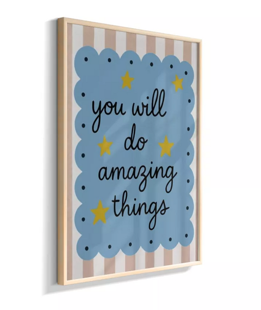 You will do amazing things