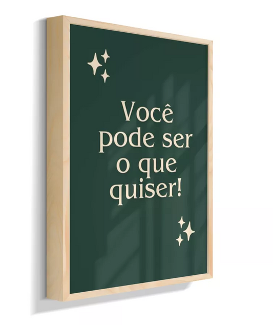 Você pode ser, o que quiser (verde)