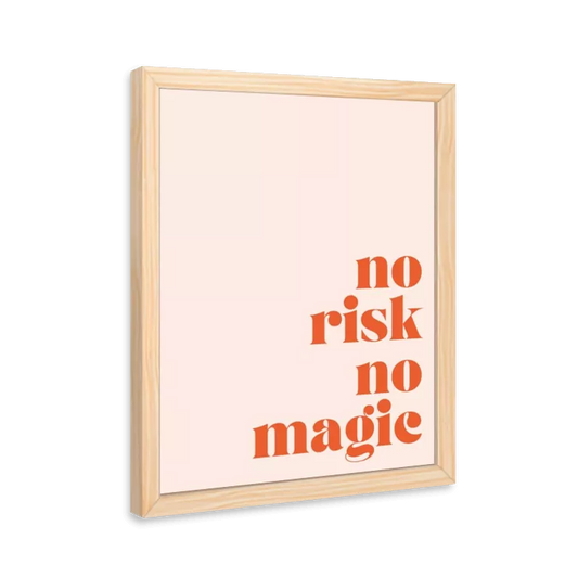 No risk, no magic