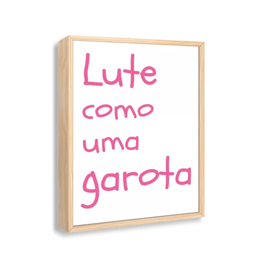 Lute como uma garota (pink)