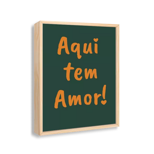 Aqui tem amor! (verde e laranja)